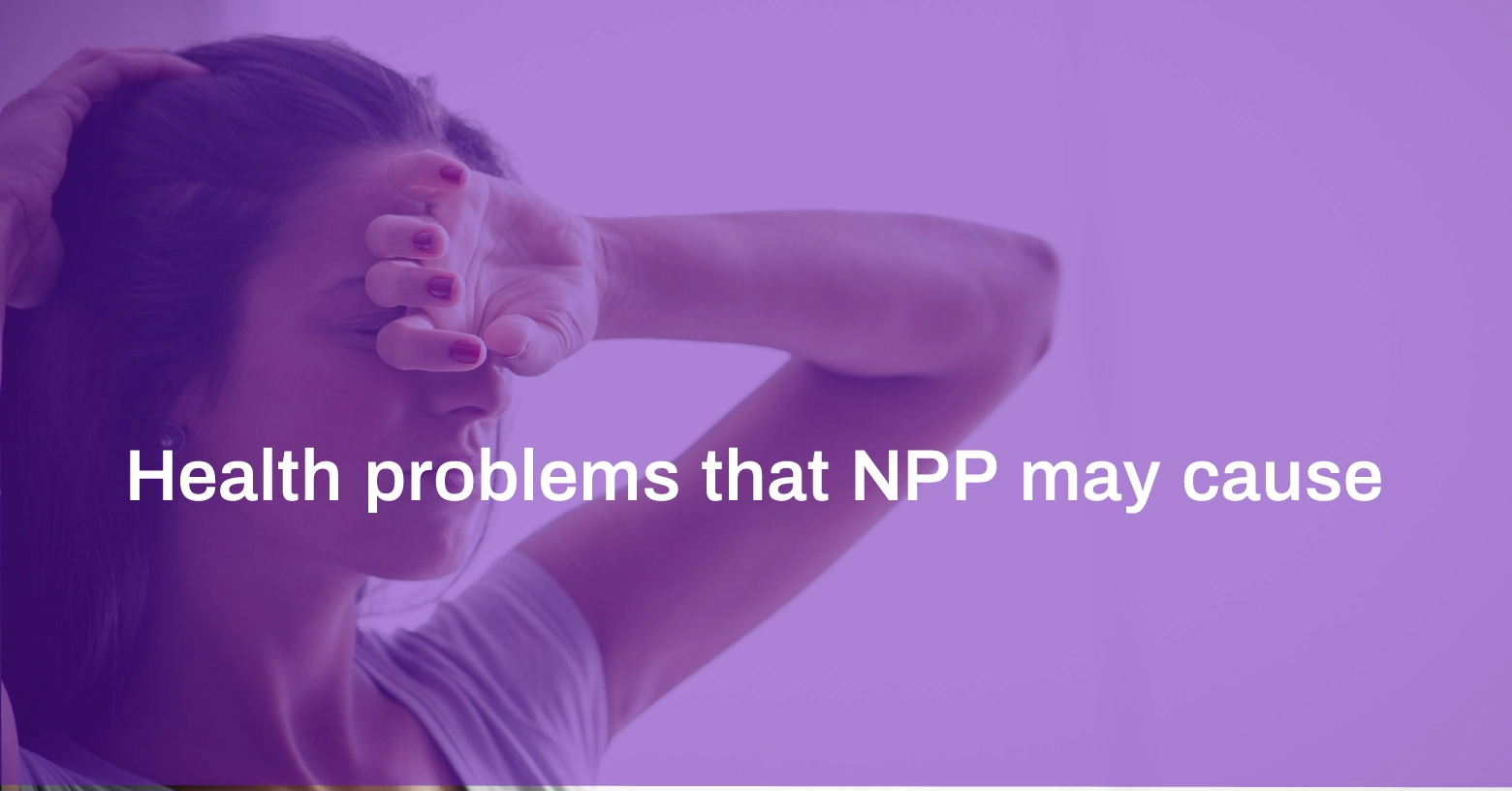 Learn about NPP side effects